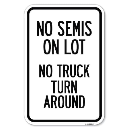 SIGNMISSION Driveway Sign No Semis on Lot No Truck Heavy-Gauge Aluminum Sign, 12" x 18", A-1218-24127 A-1218-24127